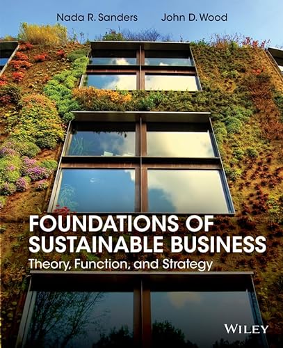 9781118441046: Foundations of Sustainable Business: Theory, Function, and Strategy