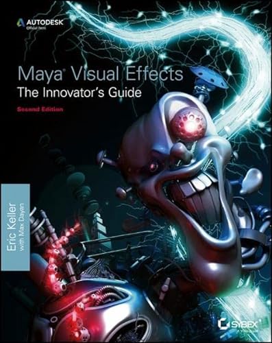 9781118441602: Maya Visual Effects The Innovator′s Guide: Autodesk Official Press