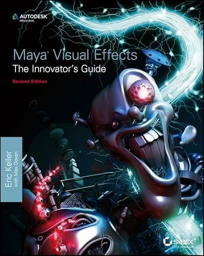 9781118441602: Maya Visual Effects The Innovator′s Guide: Autodesk Official Press
