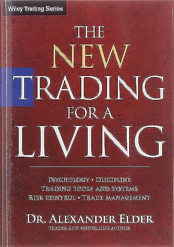 Stock image for The New Trading for a Living: Psychology, Discipline, Trading Tools and Systems, Risk Control, Trade Management (Wiley Trading) for sale by BooksRun