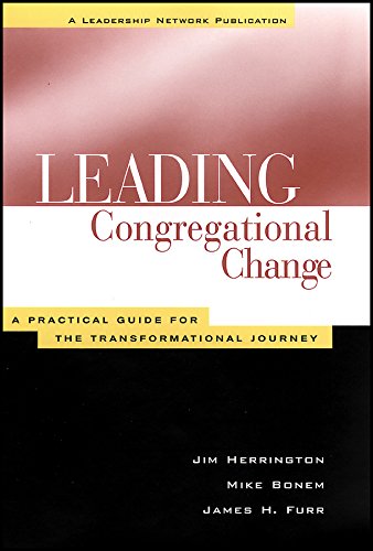 9781118446201: Lead Congregational Change: A Practical Guide for the Transformational Journey (Jossey–Bass Leadership Network Series)