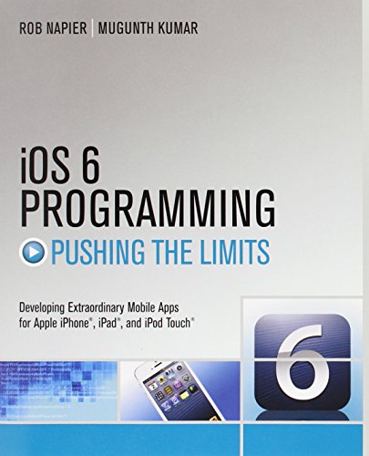 Stock image for iOS 6 Programming Pushing the Limits: Advanced Application Development for Apple iPhone, iPad and iPod Touch for sale by Wonder Book