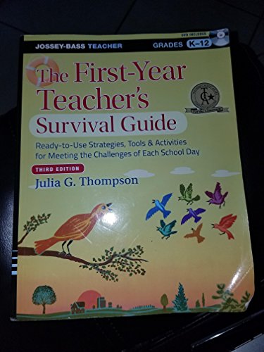 The First-Year Teacher's Survival Guide: Ready-to-Use Strategies, Tools and Activities for Meeting the Challenges of Each School Day (9781118450284) by Thompson, Julia G.