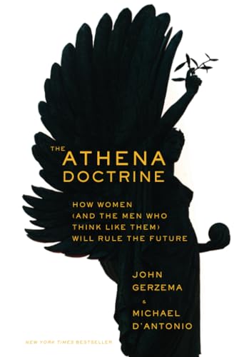 Beispielbild fr The Athena Doctrine: How Women (and the Men Who Think Like Them) Will Rule the Future zum Verkauf von medimops