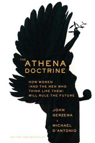 9781118452950: The Athena Doctrine: How Women (and the Men Who Think Like Them) Will Rule the Future
