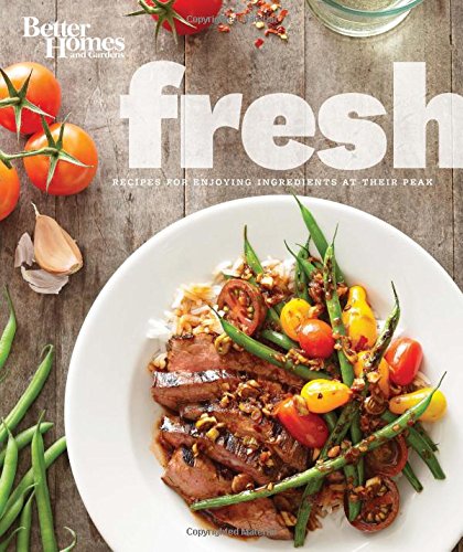 Stock image for Better Homes and Gardens Fresh : Recipes for Enjoying Ingredients at Their Peak for sale by Better World Books: West