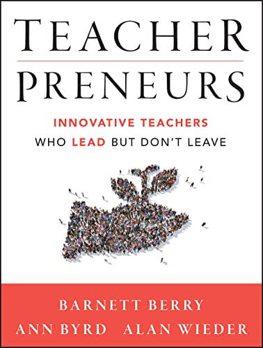 Beispielbild fr Teacherpreneurs: Innovative Teachers Who Lead But Don't Leave zum Verkauf von SecondSale