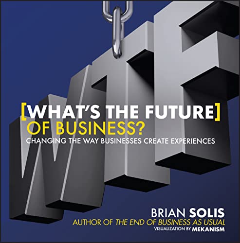 Beispielbild fr WTF?: What's the Future of Business?: Changing the Way Businesses Create Experiences zum Verkauf von Wonder Book