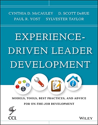 9781118458075: Experience-Driven Leader Development: Models, Tools, Best Practices, and Advice for On-the-Job Development: 170 (J-B CCL (Center for Creative Leadership))