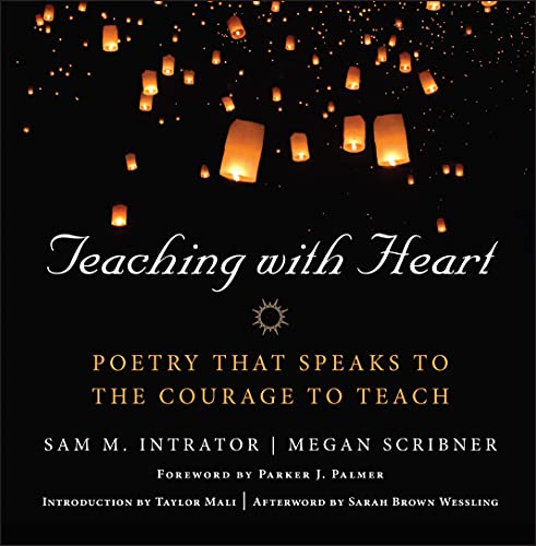 Stock image for Teaching with Heart : Poetry That Speaks to the Courage to Teach for sale by Better World Books
