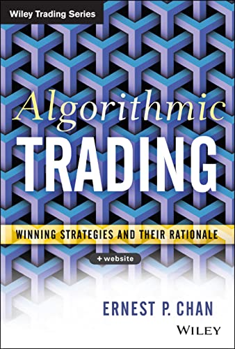 Algorithmic Trading: Winning Strategies and Their Rationale (9781118460146) by Chan, Ernie