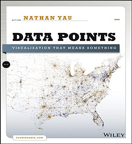 Beispielbild fr Data Points: Visualization That Means Something zum Verkauf von WorldofBooks