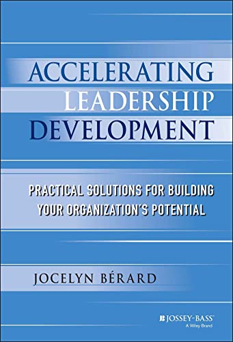 Stock image for Accelerating Leadership Development: Practical Solutions for Building Your Organization's Potential for sale by SecondSale