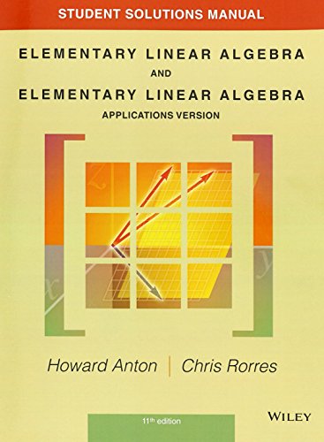 Stock image for Student Solutions Manual to accompany Elementary Linear Algebra, Applications version, 11e for sale by Byrd Books