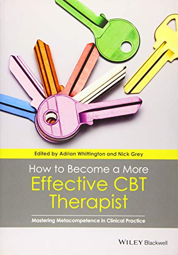 Beispielbild fr How to Become a More Effective CBT Therapist: Mastering Metacompetence in Clinical Practice zum Verkauf von Chiron Media