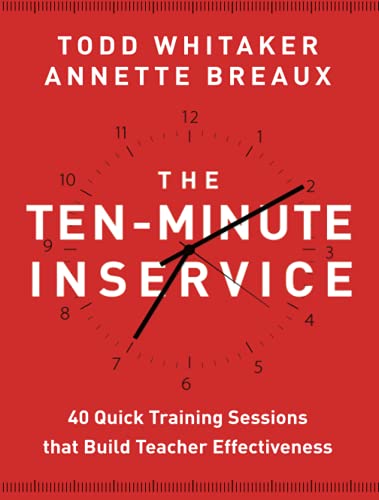 9781118470435: The Ten-Minute Inservice: 40 Quick Training Sessions that Build Teacher Effectiveness