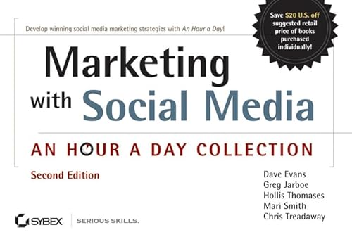 Marketing with Social Media: An Hour a Day Collection (9781118470817) by Evans, Dave; Jarboe, Greg; Thomases, Hollis; Smith, Mari; Treadaway, Chris