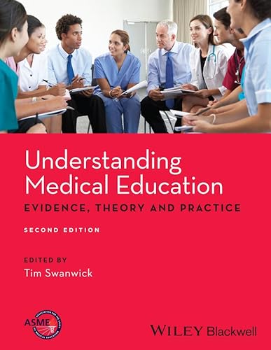 Stock image for Understanding Medical Education : Evidence, Theory and Practice for sale by Better World Books Ltd