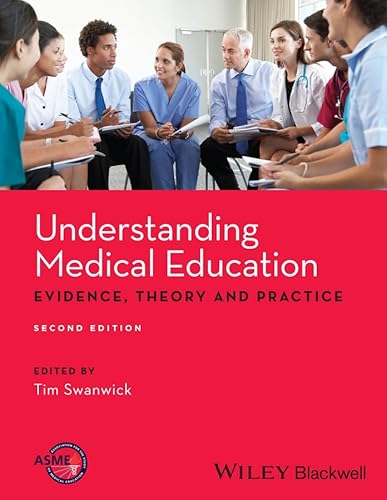 9781118472408: Understanding Medical Education: Evidence, Theory and Practice