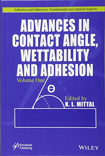 Beispielbild fr Advances in Contact Angle, Wettability and Adhesion Adhesion and Adhesives Fundamental and Applied Aspects zum Verkauf von PBShop.store UK