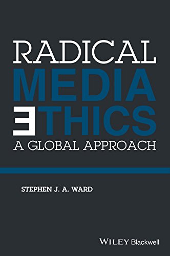 9781118477595: Radical Media Ethics: A Global Approach
