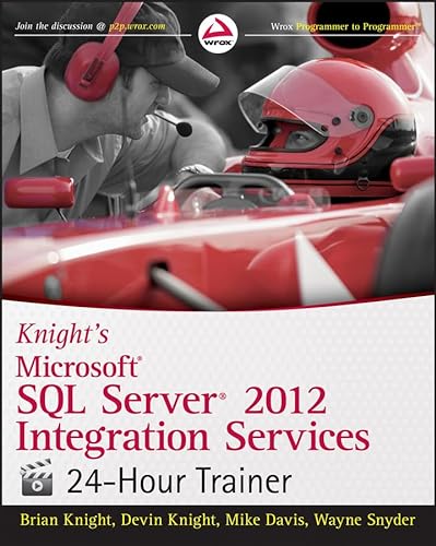 Knight's Microsoft SQL Server 2012 Integration Services 24-Hour Trainer (9781118479582) by Knight, Brian; Knight, Devin; Davis, Mike; Snyder, Wayne