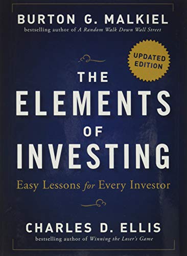 The Elements of Investing: Easy Lessons for Every Investor (9781118484876) by Malkiel, Burton G.; Ellis, Charles D.