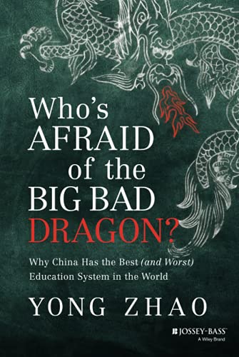 9781118487136: Who's Afraid of the Big Bad Dragon?: Why China Has the Best (and Worst) Education System in the World