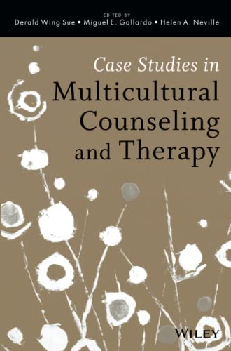 Case Studies in Multicultural Counseling and Therapy (9781118487556) by Sue, Derald Wing; Gallardo, Miguel E.; Neville, Helen A.