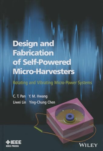 9781118487792: Design and Fabrication of Self-Powered Micro-Harvesters: Rotating and Vibrated Micro-Power Systems (IEEE Press)