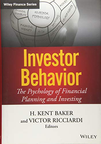 Investor Behavior: The Psychology of Financial Planning and Investing (9781118492987) by Baker, H. Kent; Ricciardi, Victor