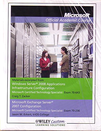 Beispielbild fr Microsoft Official Academic Course (Windoiws Server 2008 Application Exam 70-643 & Microsoft Exchanger Server Exam 70-236) zum Verkauf von HPB-Red