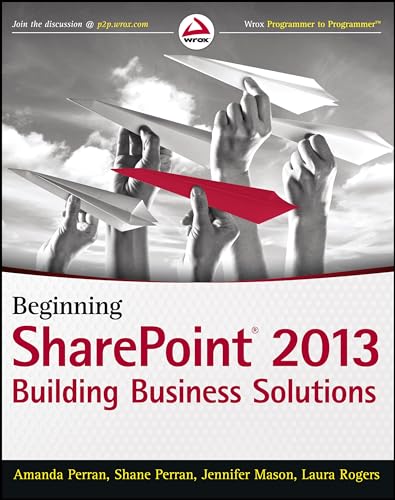 9781118495896: BEGINNING SHAREPOINT 2013: BUILDING BUSINESS SOLUTION: Building Business Solutions (Wrox Programmer to Programmer)
