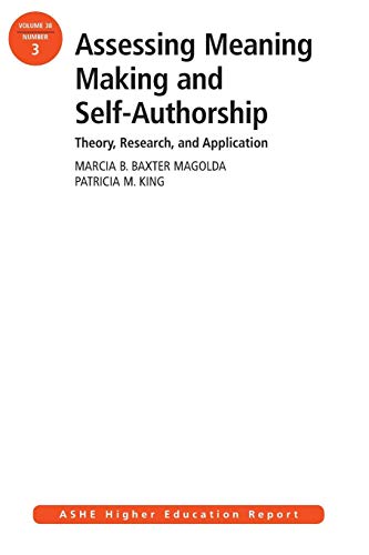 Imagen de archivo de Assessing Meaning Making and Self-Authorship: Theory, Research, and Application: Ashe Higher Education Report 38:3 a la venta por ThriftBooks-Atlanta