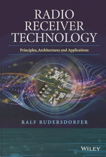 9781118503201: Radio Receiver Technology: Principles, Architectures and Applications