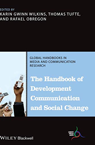 9781118505311: The Handbook of Development Communication and Social Change: 4 (Global Handbooks in Media and Communication Research)