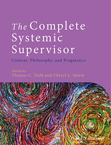 Imagen de archivo de The Complete Systemic Supervisor: Context, Philosophy, and Pragmatics a la venta por Zoom Books Company