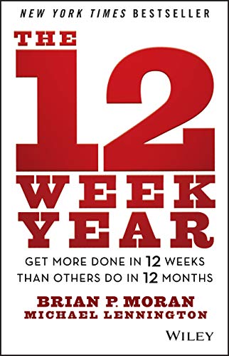Beispielbild fr The 12 Week Year: Get More Done in 12 Weeks than Others Do in 12 Months zum Verkauf von BooksRun