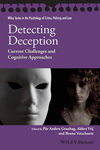 Stock image for Detecting Deception: Current Challenges and Cognitive Approaches (Wiley Series in Psychology of Crime, Policing and Law) for sale by SecondSale