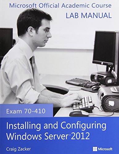 Imagen de archivo de Exam 70-410 Installing and Configuring Windows Server 2012 Lab Manual a la venta por BooksRun