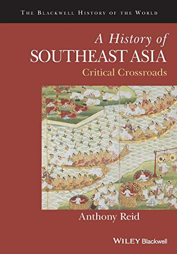 9781118513002: A History of Southeast Asia: Critical Crossroads