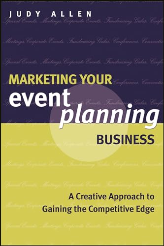 Marketing Your Event Planning Business: A Creative Approach to Gaining the Competitive Edge [Pape...