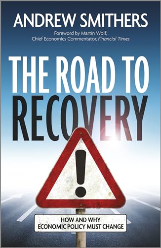 Stock image for The Road to Recovery: How and Why Economic Policy Must Change for sale by AwesomeBooks