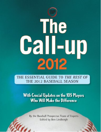 The Call-Up 2012 (CUSTOM): The Essential Guide to the Rest of the 2012 Baseball Season (9781118517956) by Lindbergh, Ben