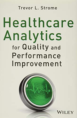 9781118519691: Healthcare Analytics for Quality and Performance Improvement