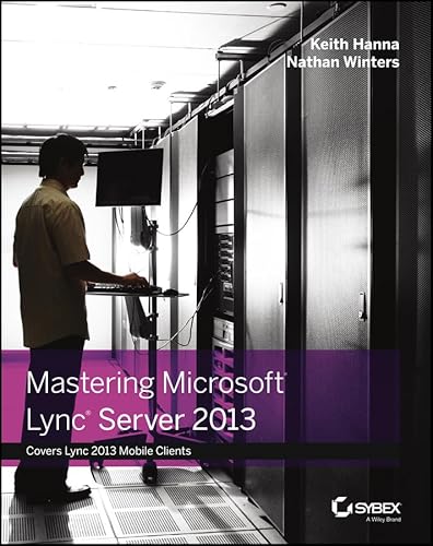 Mastering Microsoft Lync Server 2013 (9781118521328) by Hanna, Keith; Winters, Nathan