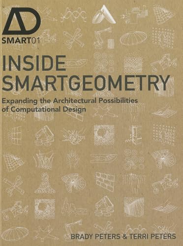 Imagen de archivo de Inside Smartgeometry: Expanding the Architectural Possibilities of Computational Design a la venta por HPB-Red