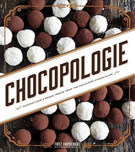 9781118523520: Chocopologie: Confections & Baked Treats from the Acclaimed Chocolatier