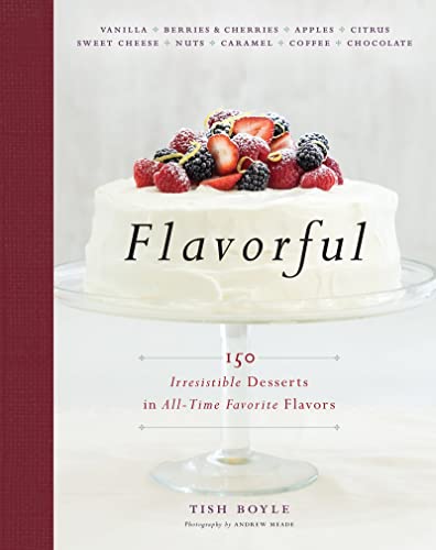 9781118523551: Flavorful: 150 Irresistible Desserts In All-Time Favorite Flavors
