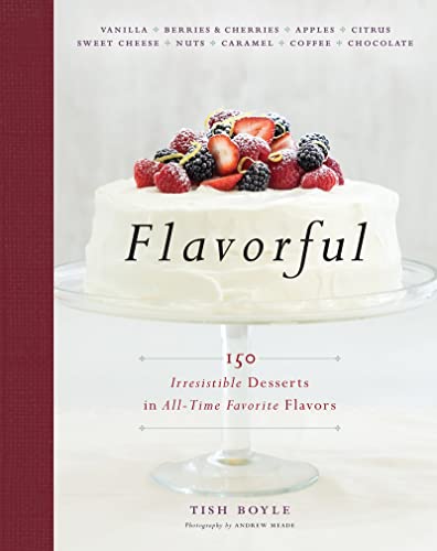 Stock image for Flavorful : 150 Irresistible Desserts in All-Time Favorite Flavors for sale by Better World Books